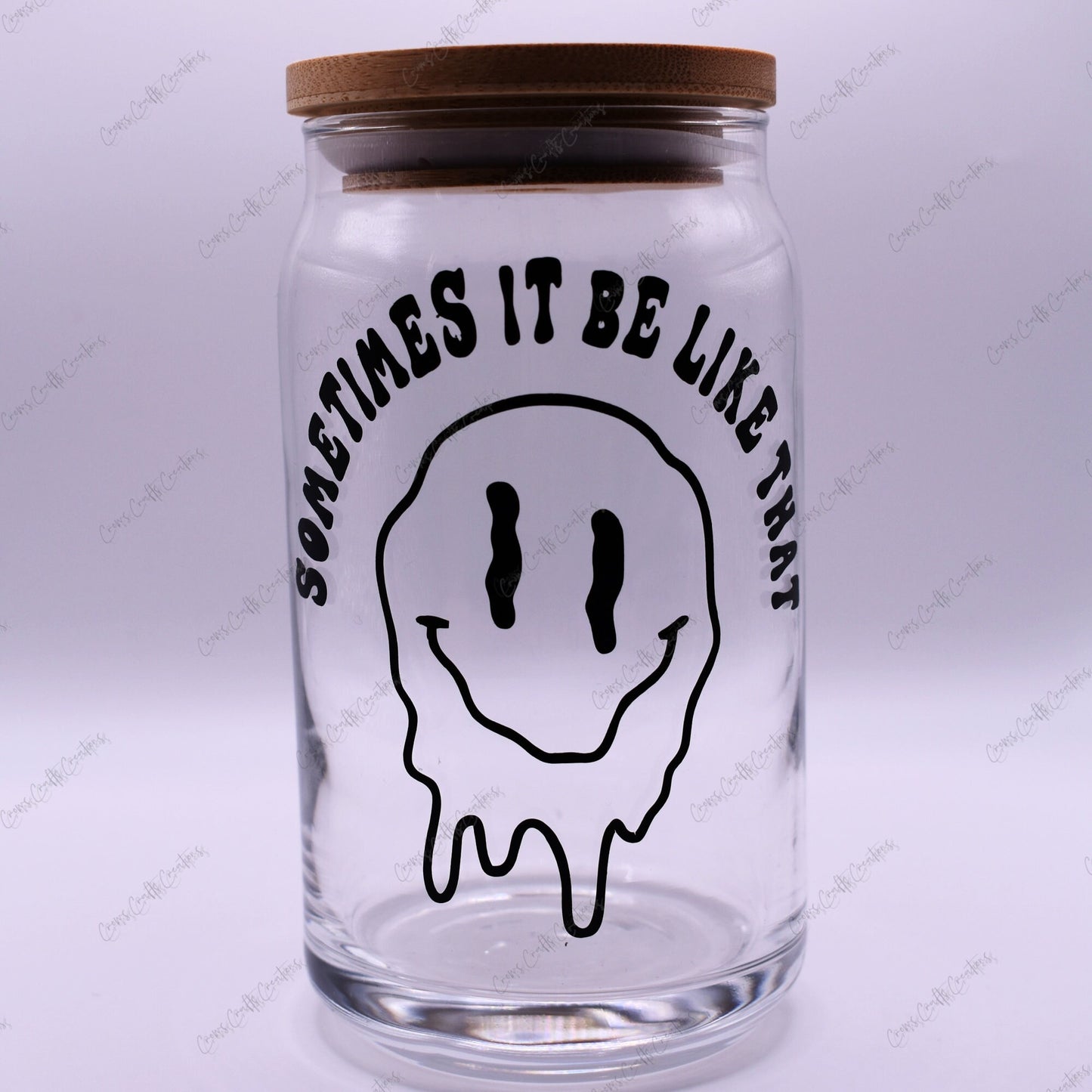 Sometimes It Be Like That Glass Cup