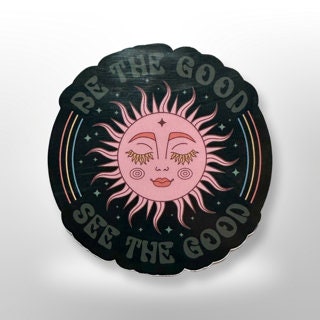 Be The Good See The Good Sun Sticker