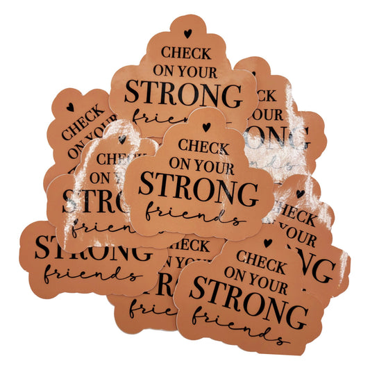 Check On Your Strong Friends Sticker