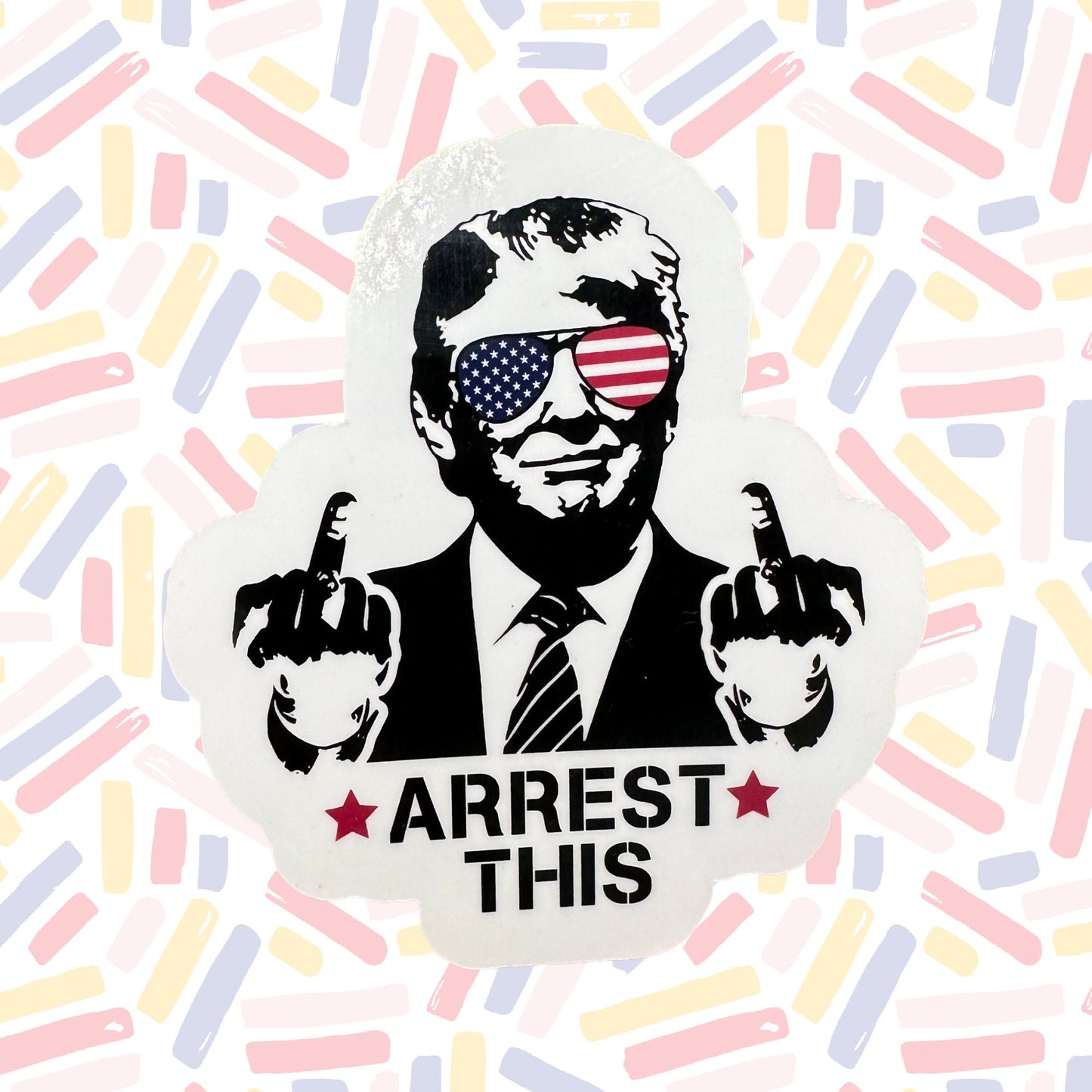 Arrest This Trump Sticker