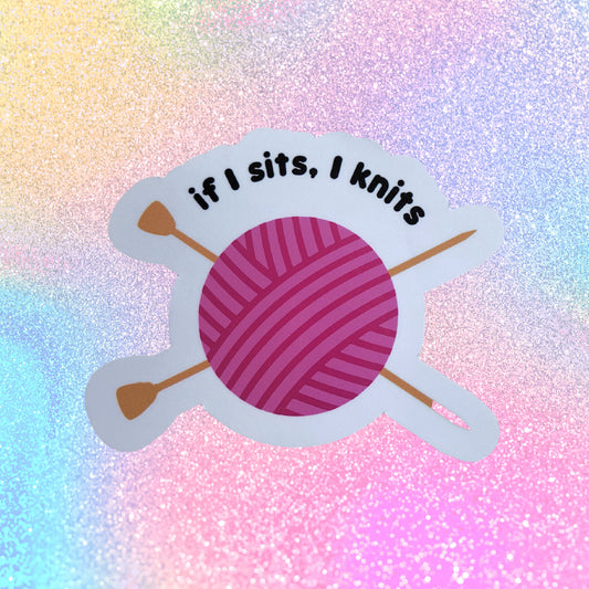 If I Sits, I Knits Sticker