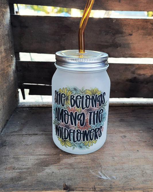 She Belongs Among The Wildflowers Mason Jar Glass
