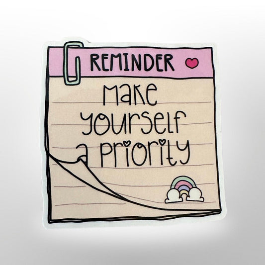 Make Yourself A Priority sticker