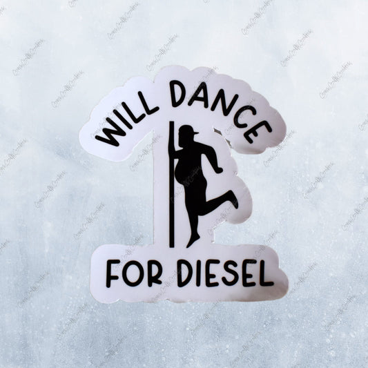 Will Dance For Diesel Sticker