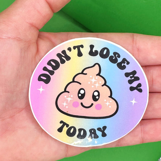 Didn't Lose My Shit Today Sticker