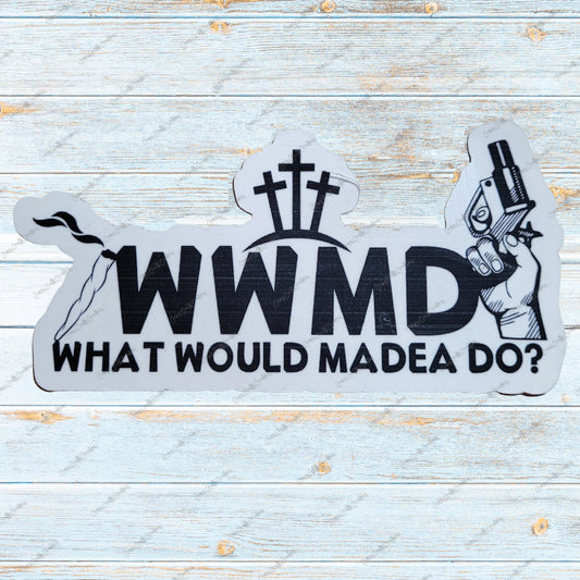 What Would Madea Do? Sticker