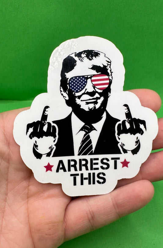 Arrest This Trump Sticker