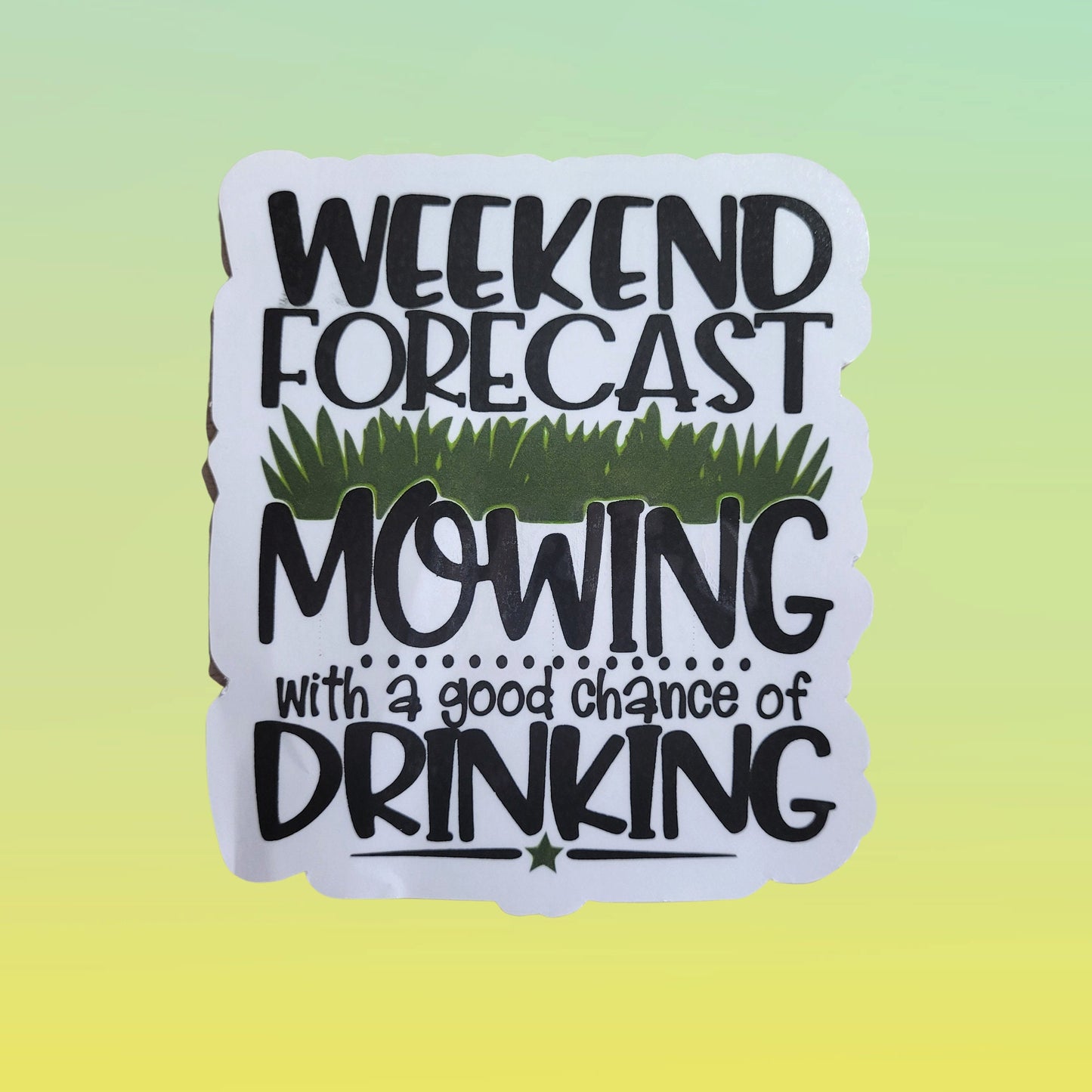 Weekend Forecast Mowing Sticker