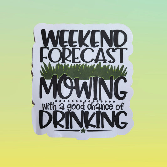 Weekend Forecast Mowing Sticker