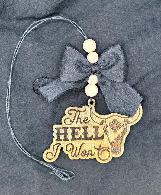The Hell I Won't Car Charm