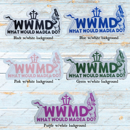 What Would Madea Do? Sticker